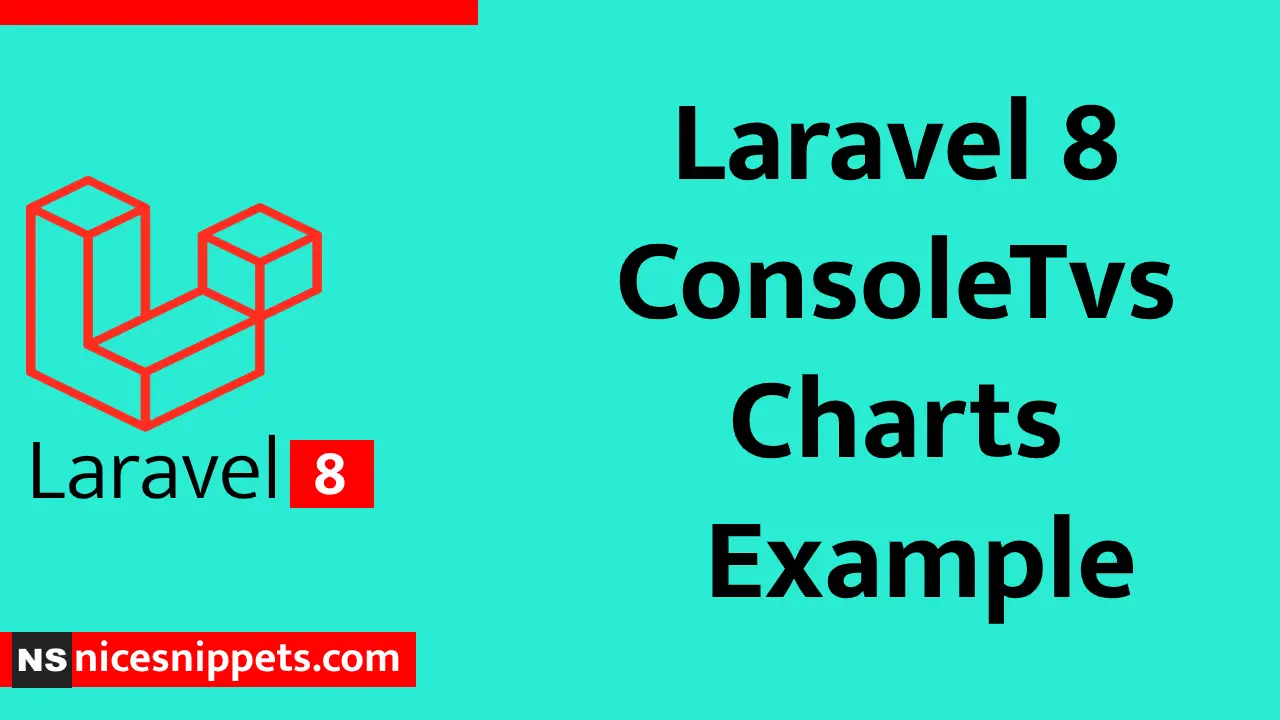 Laravel 8 ConsoleTvs Charts Tutorial Example